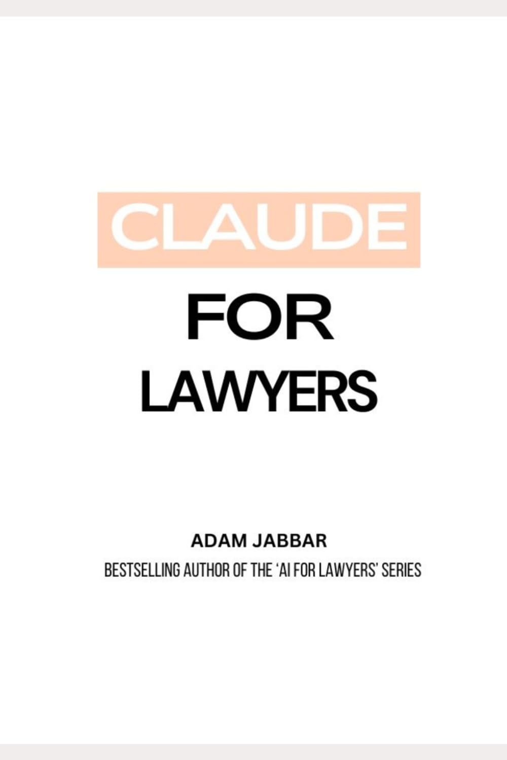 Claude for Lawyers 2026 by Adam Jabbar